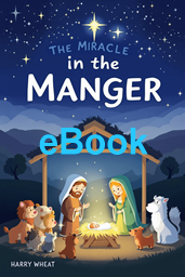The Miracle in the Manger: The Holy Bible Story of Jesus' Birth eBook